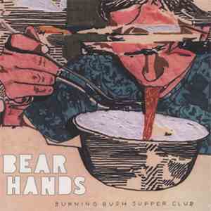 Bear Hands - Burning Bush Supper Club mp3 album
