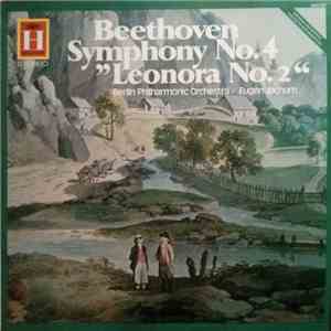 Beethoven, Berlin Philharmonic Orchestra - Eugen Jochum - Symphony No.4, "Leonora No.2" mp3 album