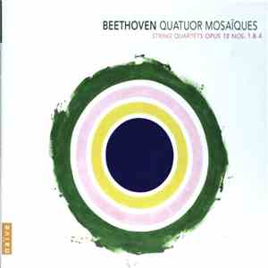 Beethoven - Quatuor Mosaïques - String Quartets Opus 18 Nos. 1 & 4 mp3 album