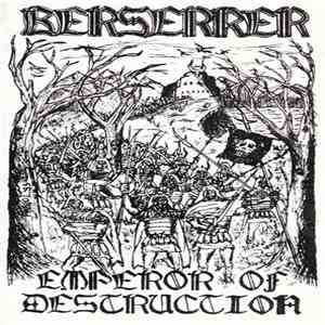 Berserker - Emperor Of Destruction mp3 album