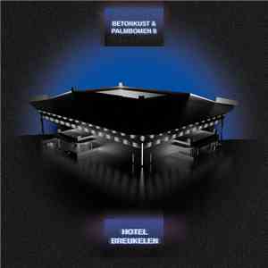 Betonkust & Palmbomen II - Hotel Breukelen mp3 album