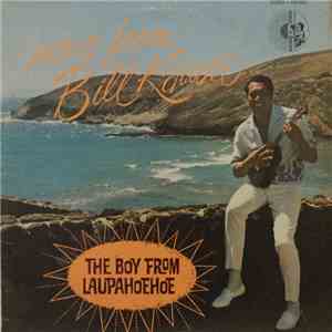 Bill Kaiwa - More From Bill Kaiwa The Boy From Laupahoehoe mp3 album