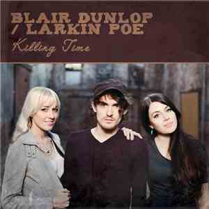 Blair Dunlop / Larkin Poe - Killing Time mp3 album