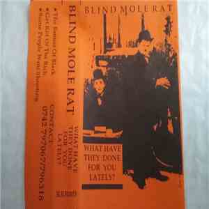 Blind Mole Rat - What Have They Done For You Lately mp3 album