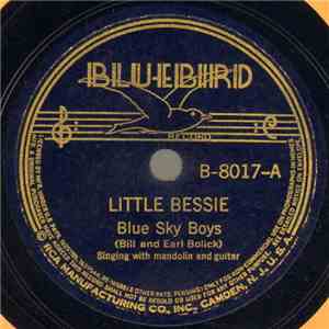 Blue Sky Boys (Bill And Earl Bolick) - Little Bessie / We Buried Her mp3 album