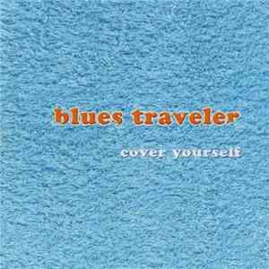 Blues Traveler - Cover Yourself mp3 album