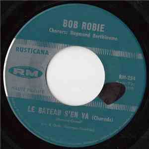 Bob Robie - Le Bateau S'en Va mp3 album