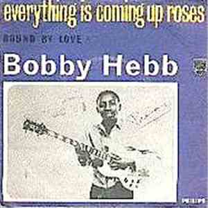 Bobby Hebb - Everything Is Coming Up Roses / Bound By Love mp3 album