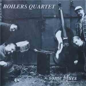 Boilers Quartet - Some Blues mp3 album