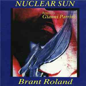 Brant Roland - Nuclear Sun (Remix) mp3 album
