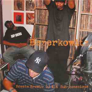 Breeze Brewin, DJ Eli & Sub-Conscious - Bezerkowitz / A Good Combination mp3 album
