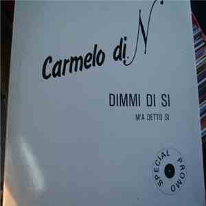 Carmelo Di N. - Dimmi Di Si mp3 album