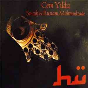 Cem Yıldız - Smadj & Rustam Mahmudzade - Hü mp3 album