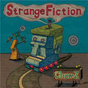 Chew-Z  - Strange Fiction mp3 album