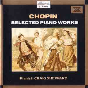 Chopin / Craig Sheppard - Selected Piano Works mp3 album
