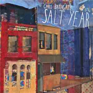 Chris Bathgate - Salt Year mp3 album