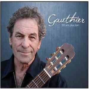 Claude Gauthier - 50 Ans Plus Loin mp3 album