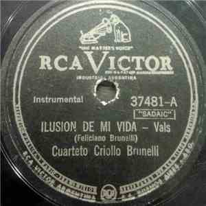 Cuarteto Criollo Brunelli - Ilusion De Mi Vida / La Enana mp3 album