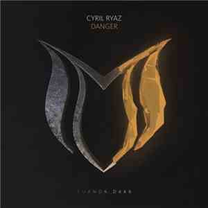 Cyril Ryaz - Danger mp3 album