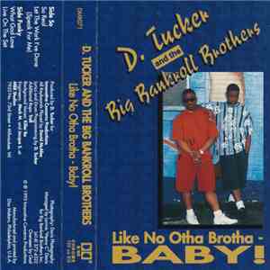 D. Tucker And The Big Bankroll Brothers - Like No Otha Brotha - Baby! mp3 album