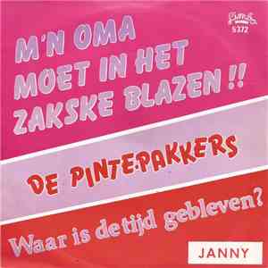 De Pintepakkers / Janny  - Mijn Oma Moet In Het Zakske Blazen!! / Waar Is De Tijd Gebleven mp3 album