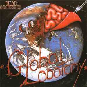 Dead Orchestra - Global Lobotomy mp3 album