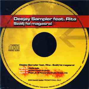 Deejay Sampler feat. Rita  - Szállj Fel Magasra! mp3 album
