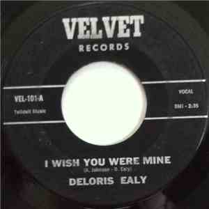 Deloris Ealy - I Wish You Were Mine / I Used To Love Someone mp3 album