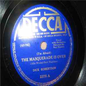 Dick Robertson And His Orchestra - (I'm Afraid) The Masquerade Is Over / To Live The Life Of A Lie mp3 album
