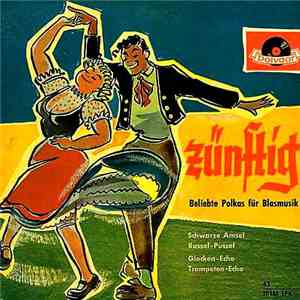 Die Obermenzinger Blasmusik / Die Böhmischen Stadtmusikanten - Zünftig ! Beliebte Polkas Für Blasmusik mp3 album