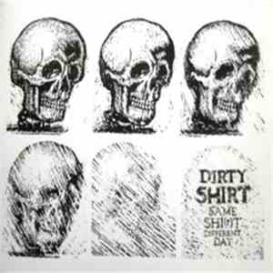 Dirty Shirt - Same Shi(r)t Different Day mp3 album