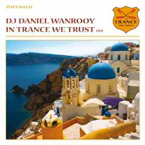 DJ Daniel Wanrooy - In Trance We Trust 014 mp3 album