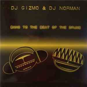 DJ Gizmo & DJ Norman - Bang To The Beat Of The Drums mp3 album
