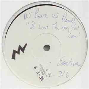 DJ Pierre Vs. Danell - I Love The Way You Love mp3 album