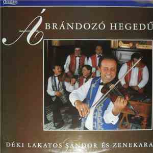 Déki Lakatos Sándor És Zenekara - Ábrándozó Hegedű mp3 album