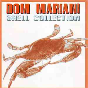 Dom Mariani & DM3 - Shell Collection: Outtakes And Rarities 1988-2006 mp3 album