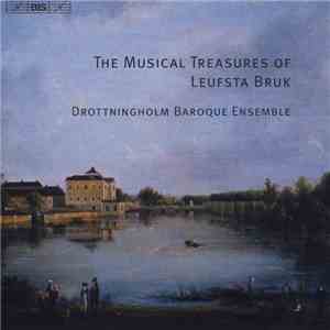 Drottningholm Baroque Ensemble - The Musical Treasures Of Leufsta Bruk mp3 album