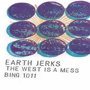 Earth Jerks - The West Is A Mess mp3 album