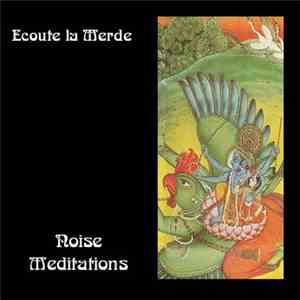 Ecoute La Merde - Noise Meditations mp3 album