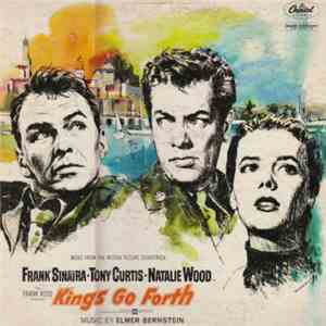 Elmer Bernstein - Kings Go Forth - Music From The Motion Picture Soundtrack mp3 album