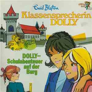 Enid Blyton - Klassensprecherin Dolly - Schulabenteuer Auf Der Burg mp3 album