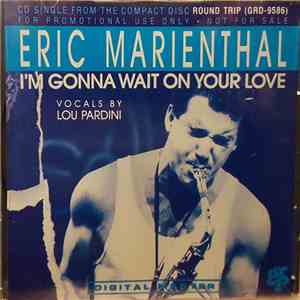 Eric Marienthal - I'm Gonna Wait On Your Love mp3 album