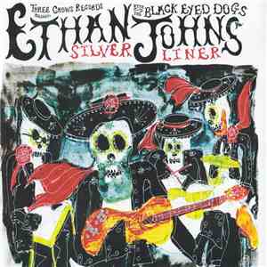 Ethan Johns With The Black Eyed Dogs - Silver Liner mp3 album