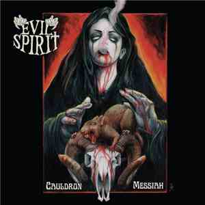 Evil Spirit - Cauldron Messiah mp3 album