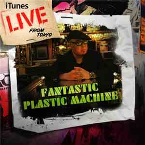 Fantastic Plastic Machine - Live From Tokyo mp3 album
