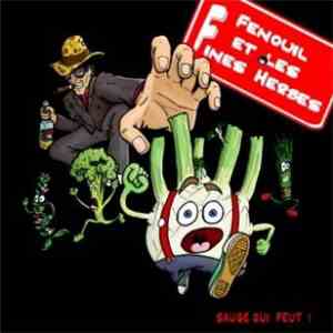 Fenouil Et Les Fines Herbes - Sauge Qui Peut! mp3 album