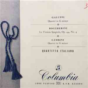 Galuppi / Boccherini / Cambini, Quartetto Italiano - Quartet In G Minor / La Tiranna Spagnola, Op. 44, No 4 / Quartet In G Minor mp3 album