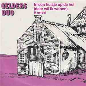 Gelders Duo - In Een Huisje Op De Hei (Daar Wil Ik Wonen) mp3 album
