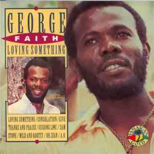 George Faith - Loving Something mp3 album