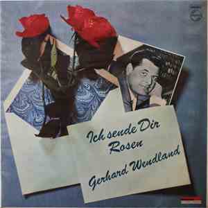 Gerhard Wendland - Ich Sende Dir Rosen mp3 album
